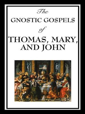 cover image of The Gnostic Gospels of Thomas, Mary & John